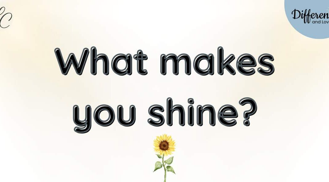What makes you shine?